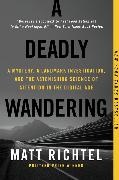 Matt Richtel,  Richtel Matt - A Deadly Wandering - A Mystery, a Landmark Investigation, and the Astonishing Science of