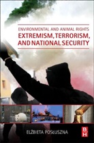 Elzbieta Posluszna, Elzbieta (Assistant Professor Posluszna, Posluszna Elzbieta - Environmental and Animal Rights Extremism, Terrorism, and National