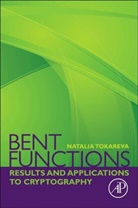 Natalia Tokareva, Natalia (Sobolev Institute of Mathematics Tokareva, Tokareva Natalia - Bent Functions