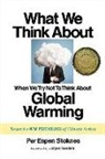 Jorgen Randers, Per Espen Stoknes - What We Think About When We Try Not To Think about Global Warming