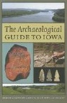 Lynn M Alex, Lynn M. Alex, Mary De La Garza, Mary C. De La Garza, Mary C. De La Garza, William E Whittaker... - The Archaeological Guide to Iowa