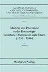 Peter Morys - Medizin und Pharmazie in der Kosmologie Leonhard Thurneissers zum Thurn (1531-1596)