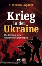 F William Engdahl, F. William Engdahl, Frederik William Engdahl, William Engdahl - Krieg in der Ukraine