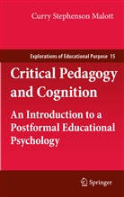Curry Stephenson Malott - Critical Pedagogy and Cognition
