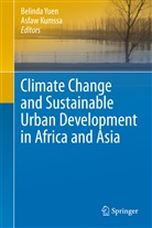 Kumssa, Kumssa, Asfaw Kumssa, Belind Yuen, Belinda Yuen - Climate Change and Sustainable Urban Development in Africa and Asia