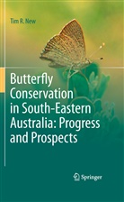 Tim R New, Tim R. New - Butterfly Conservation in South-Eastern Australia: Progress and Prospects