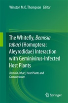 Winsto M O Thompson, Winston M O Thompson, Winston M. O. Thompson, Winston M.O. Thompson - The Whitefly, Bemisia tabaci (Homoptera: Aleyrodidae) Interaction with Geminivirus-Infected Host Plants