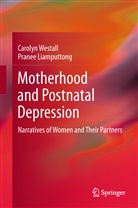 Pranee Liamputtong, Caroly Westall, Carolyn Westall - Motherhood and Postnatal Depression