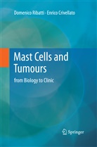 Enrico Crivellato, Domenic Ribatti, Domenico Ribatti - Mast Cells and Tumours