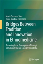 Thora M. Herrmann, Thora Martina Herrmann, Maria Costanz Torri, Maria Costanza Torri - Bridges Between Tradition and Innovation in Ethnomedicine