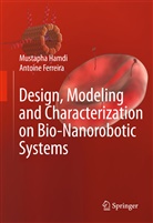 Antoine Ferreira, Mustaph Hamdi, Mustapha Hamdi - Design, Modeling and Characterization of Bio-Nanorobotic Systems