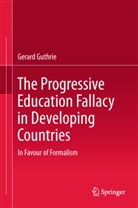 Gerard Guthrie - The Progressive Education Fallacy in Developing Countries