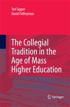 David Palfreyman, Te Tapper, Ted Tapper - The Collegial Tradition in the Age of Mass Higher Education