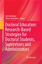 Amundsen, Amundsen, Cheryl Amundsen, Lyn McAlpine, Lynn McAlpine - Doctoral Education: Research-Based Strategies for Doctoral Students, Supervisors and Administrators