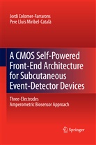 Jord Colomer-Farrarons, Jordi Colomer-Farrarons, Pere Miribel, Pere Miribel-Catala, Pere Lluís Miribel-Català - A CMOS Self-Powered Front-End Architecture for Subcutaneous Event-Detector Devices