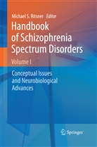Michael S Ritsner, Michael S. Ritsner, Michae S Ritsner, Michael S Ritsner - Handbook of Schizophrenia Spectrum Disorders, Volume I