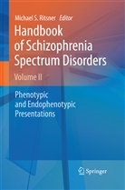 Michael S Ritsner, Michael S. Ritsner, Michae S Ritsner, Michael S Ritsner - Handbook of Schizophrenia Spectrum Disorders, Volume II