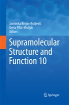 Brnjas-Kraljevi, Jasminka Brnjas-Kraljevi, Jasmink Brnjas-Kraljevic, Jasminka Brnjas-Kraljevic, Jasminka Brnjas-Kraljević, Pifat-Mrzljak... - Supramolecular Structure and Function. Vol.10