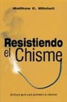 Matthew C Mitchell, Matthew C. Mitchell - Resistiendo el Chisme