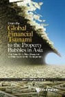 Paul Sau Leung Yip, Paul Sau-Leung Yip, Paul Sau Leung Yip, Paul Sau-Leung Yip - From The Global Financial Tsunami To The Property Bubbles In Asia: The Need For A New Discipline On Macroeconomic Management