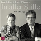 Isabelle Faust, Roger Willemsen, Isabelle Faust, Roger Willemsen - In aller Stille, 1 Audio-CD (Audiolibro)