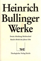 Heinrich Bullinger, Hans Ulrich Bächtold, Rainer Henrich - Werke - 6: Briefe des Jahres 1536