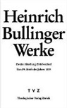 Heinrich Bullinger, Hans Ulrich Bächtold, Fritz Büsser, Rainer Henrich - Bullinger, Heinrich: Werke