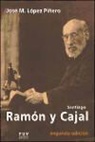 Jos&eacute; Mar&iacute;a L&oacute;pez Pi&ntilde;ero - Santiago Ram&oacute;n y Cajal