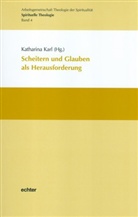 Katharin Karl, Katharina Karl - Scheitern und Glauben als Herausforderung