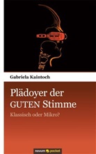 Gabriela Kaintoch - Plädoyer der GUTEN Stimme