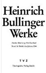 Heinrich Bullinger, Rei Bodenmann, Reinhard Bodenmann, Rainer Henrich, Alexandra Kess, Judith Steiniger - Bullinger, Heinrich: Werke