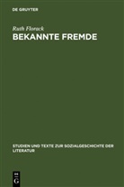 Ruth Florack - Bekannte Fremde