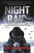 Taylor Downing, Downing Taylor - Night Raid The True Story of the First Victorious British Para Raid of WWII
