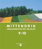 Andreas Wronka, Ann-Kathrin Buchmüller, Judith Bassler-Schipperges, Ann-Kathri Buchmüller, Ann-Kathrin Buchmüller, Christoph Klemp... - MITTENDRIN-Lernlandschaften Religion: Mittendrin - Unterrichtswerk für katholische Religionslehre - Lernlandschaften Religion Gymnasium/Sekundarstufe I - Allgemeine Ausgabe - Klasse 9/10