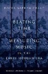 Roger Mathew Grant - Beating Time and Measuring Music in the Early Modern Era