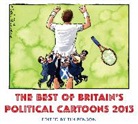 Tim Benson, Timothy S. Benson, Tim Benson - Best of Britain''s Political Cartoons 2013