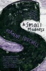 Dianne Touchell - Small Madness