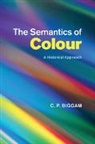 C. P. Biggam, C. P. (Honorary Senior Research Fellow Biggam, Biggam C. P. - Semantics of Colour