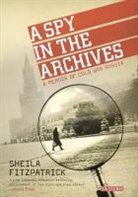 Sheila Fitzpatrick, Sheila (University of Sydney Fitzpatrick - Spy in the Archives