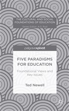 T Newell, T. Newell, Ted Newell - Five Paradigms for Education