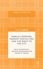 Parsanoglou, D Parsanoglou, D. Parsanoglou, Dimitris Parsanoglou, Trimikliniotis, N Trimikliniotis... - Mobile Commons, Migrant Digitalities and the Right to the City