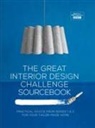 Tom Dyckhoff, Tom Robinson Dyckhoff, Daniel Hopwood, Sophie Robinson, Nina Sharman, Katherine Sorrell - The Great Interior Design Challenge Sourcebook