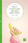 Amy Brown, Dr. Amy Brown, Michael Walne, Michael Young Walne, Charlotte Young - Why Starting Solids Matters