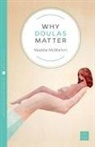 Maddie Mcmahon, Maddie (Developing Doulas) Mcmahon, Susan Last - Why Doulas Matter