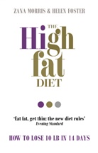 Helen Foster, Zana Morris - The High Fat Diet