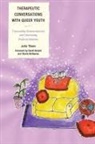 Julie Tilsen - Therapeutic Conversations With Queer Youth
