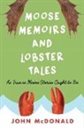 John Mcdonald - Moose Memoirs and Lobster Tales