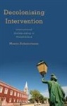 Meera Sabaratnam, Sabaratnam Meera - Decolonizing Intervention