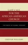 Williams, Angela Williams, Chester Williams, Williams Chester - Last Call for the African-American Church