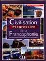 Jackson Noutchié Nijiké - Civilisation progressive de la francophonie avec 500 activités : niveau intermédiaire